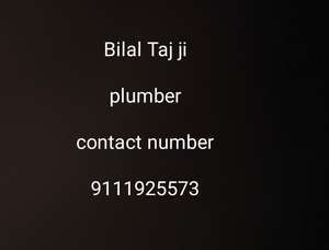 Bilal Taj plumber  9111925573